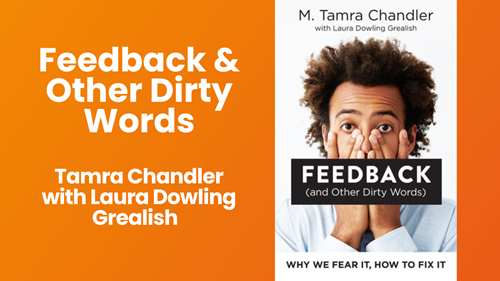 Feedback & Other Dirty Words by Tamra Chandler and Laura Dowling Grealish